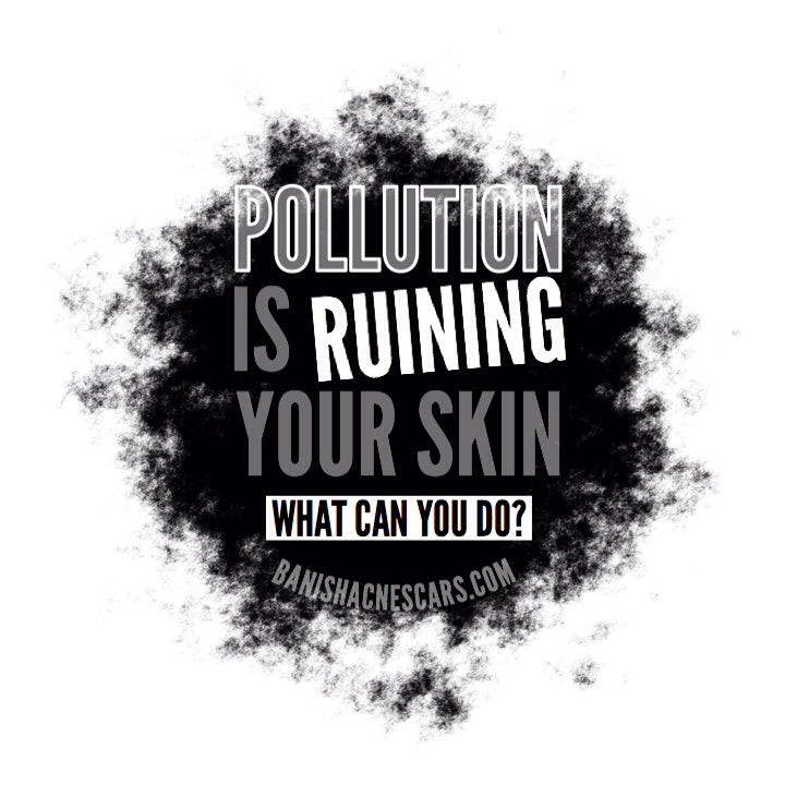 how pollution is ruining the skin