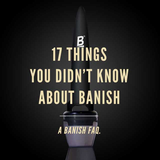 Banish Skincare FAQ - Answers To Your Most Common Question