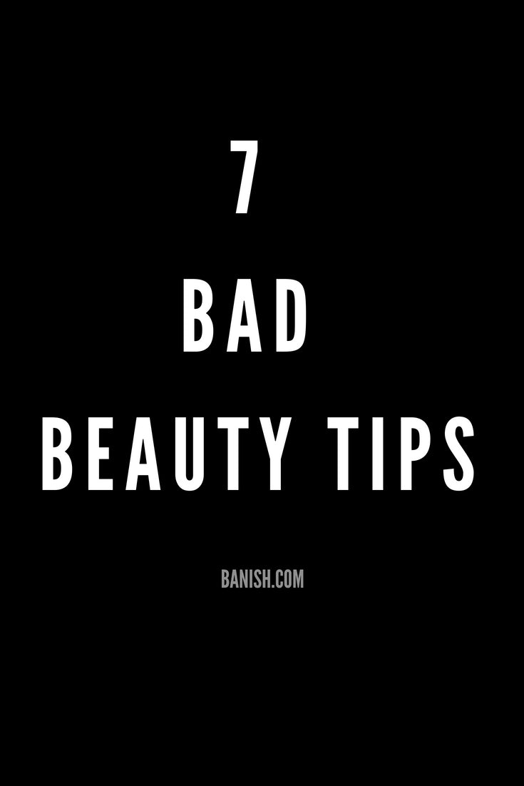 bad beauty tips