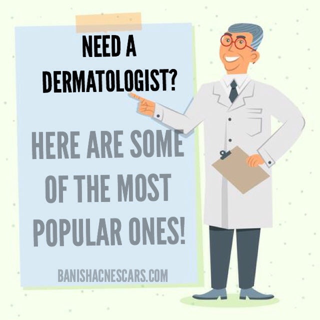 Need a Dermatologist? Here Are Some of The Most Popular Ones