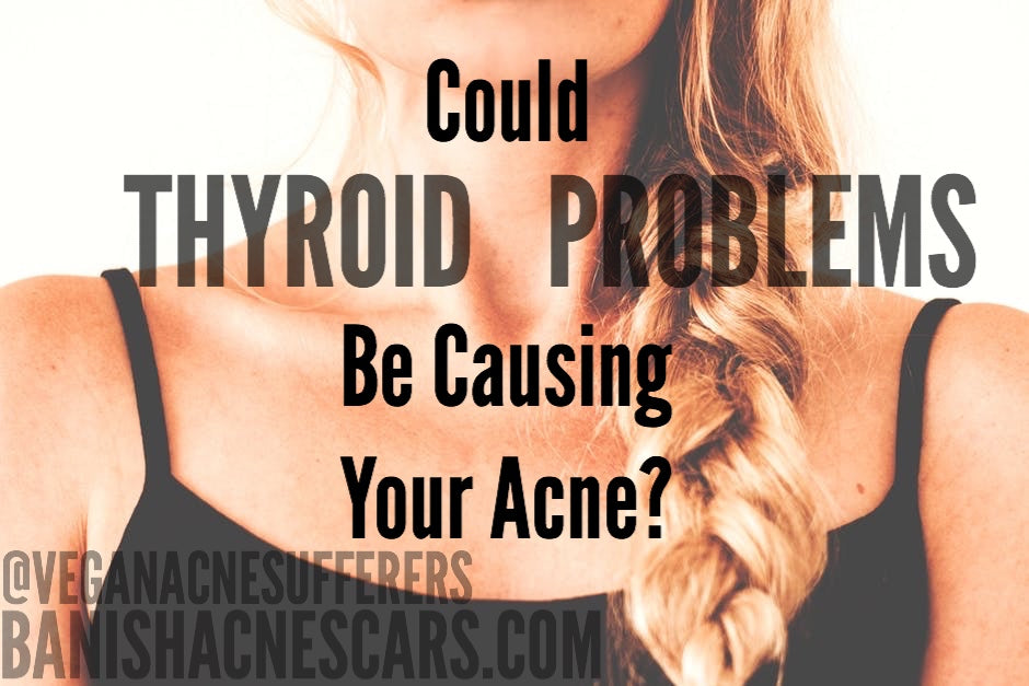 Thyroid Problems Causing Your Acne