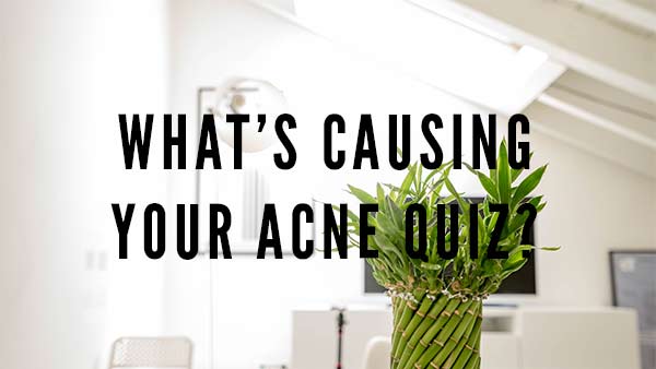What's Causing Your Acne?