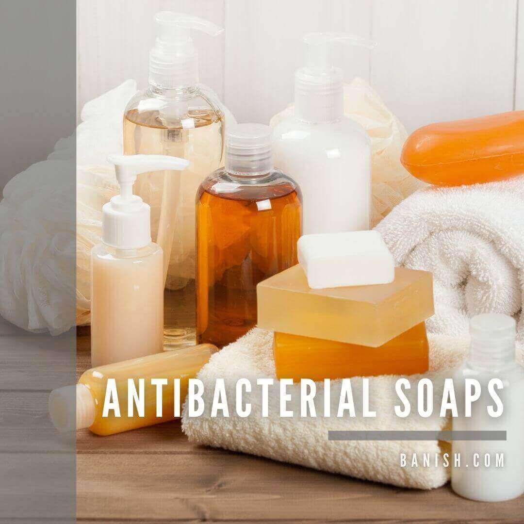 Using Antibacterial Soaps