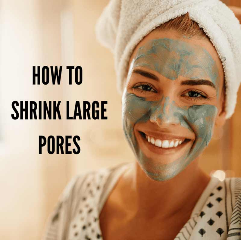 how to shrink large pores
