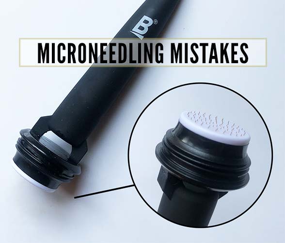 microneedling mistakes
