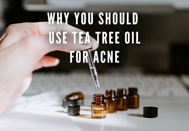 Tea Tree Oil Benefits For Acne